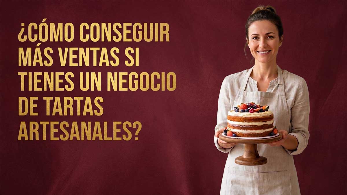 ¿Cómo conseguir más ventas si tienes un negocio de tartas artesanales?